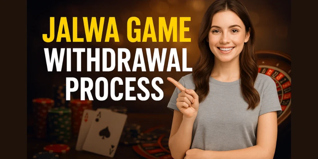 Jalwa Game Withdrawal Process