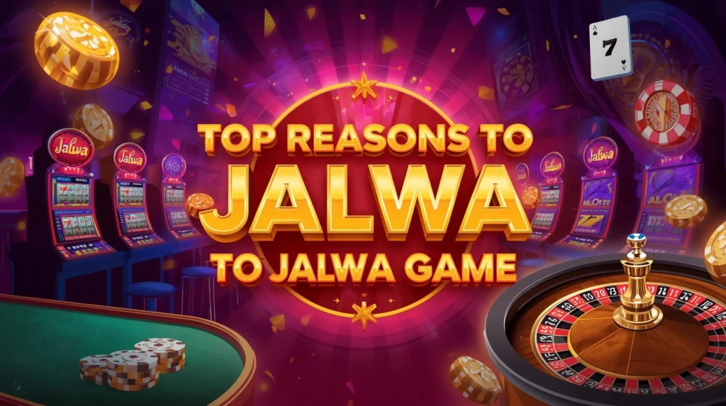 Top Reasons to Play Jalwa Game