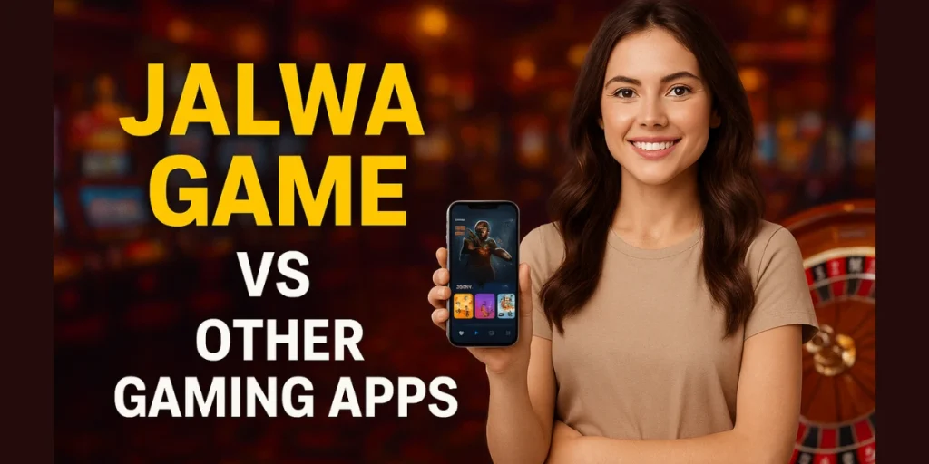 Jalwa Game vs Other Gaming Apps
