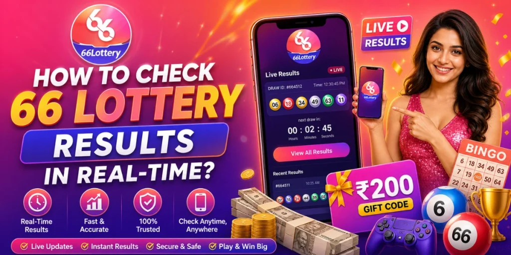 How to Check 66 Lottery Results in Real-Time